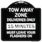 Signmission Tow Away Zone Deliveries 15 Minutes Must Leave Your Flashers On Alum Sign, 18" x 18", BW-1818-22803 A-DES-BW-1818-22803 - alternate 1